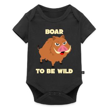 Boar - funny saying Boar to be Wild - Baby Premium short-sleeve bodysuit - black - Front