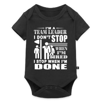 I'm A Team Leader I Don't Stop When I'm Tired - Baby Premium short-sleeve bodysuit - black - Front