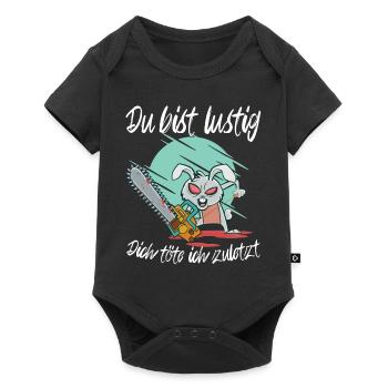 Du Bist Lustig Dich Töte Ich Zuletzt verrückte - Baby Premium Kurzarmbody - Schwarz - Vorne