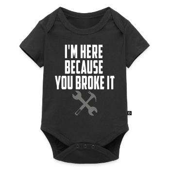 Mechanic I'm Here Because You Broke It Funny Mecha - Baby Premium short-sleeve bodysuit - black - Front