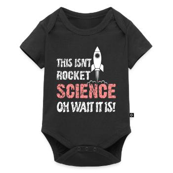 Wissenschaft - This Isnt Rocket Science Wait It Is - Baby Premium Kurzarmbody - Schwarz - Vorne