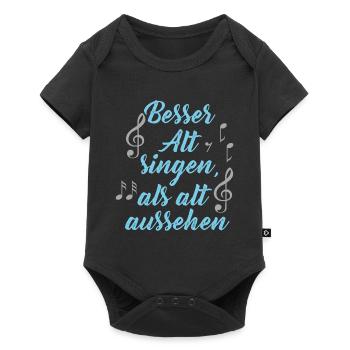 Alt singen und nicht alt aussehen - Baby Premium Kurzarmbody - Schwarz - Vorne