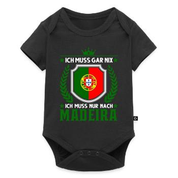 Ich muss gar nix Ich muss nur nach Madeira Urlaub - Baby Premium Kurzarmbody - Schwarz - Vorne