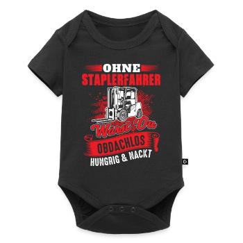 Staplerfahrer Spruch - Hungrig Obdachlos Nackt - Baby Premium Kurzarmbody - Schwarz - Vorne