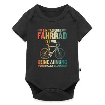 Ein Tag ohne Fahrrad Spruch Radfahrer Fahrrad - Baby Premium Kurzarmbody - Schwarz - Vorne