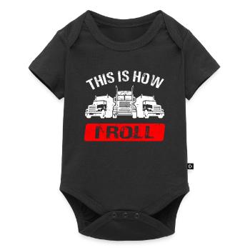 Truck Truck Driver This Is How I Roll Truck Driver - Baby Premium short-sleeve bodysuit - black - Front