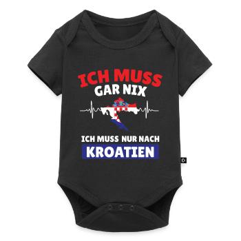 Ich muss gar nix ich muss nur nach Kroatien - Baby Premium Kurzarmbody - Schwarz - Vorne