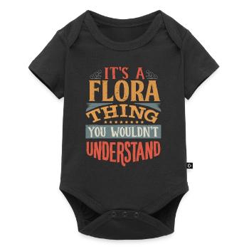 It's A Flora Thing You Wouldnt Understand - Flora - Baby Premium short-sleeve bodysuit - black - Front