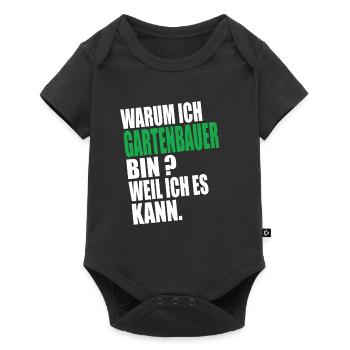 Warum Ich Gartenbauer Bin Weil Ich es Kann - Baby Premium Kurzarmbody - Schwarz - Vorne