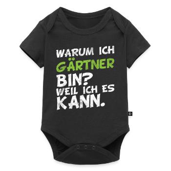 Warum ich Gärtner bin? Weil ich es kann. - Baby Premium Kurzarmbody - Schwarz - Vorne
