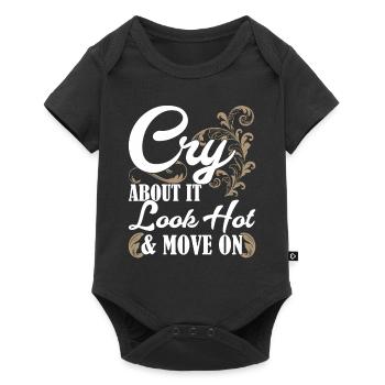 Cry About It Look Hot & Move On Motivational quote - Baby Premium short-sleeve bodysuit - black - Front