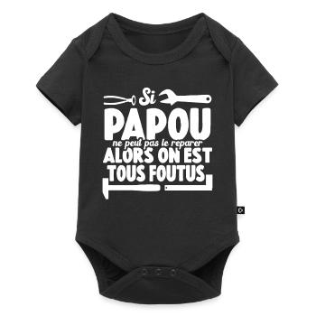 Si Papou Ne Peut Pas Le Réparer On Est Tous Foutus - Body à manches courtes Premium Bébé - noir - Devant