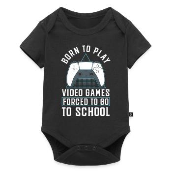 Born To Play Video Games Forced To Go To School - Baby Premium Kurzarmbody - Schwarz - Vorne