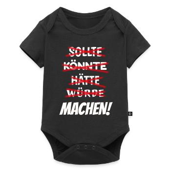 Sollte Könnte Hätten Würde Machen! - Baby Premium Kurzarmbody - Schwarz - Vorne