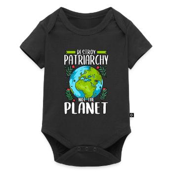 Destroy Patriarchy Not The Planet Earth Day - Baby Premium short-sleeve bodysuit - black - Front