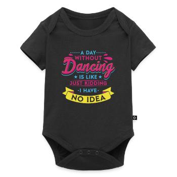 Une journée sans danse, c’est comme danser - Body à manches courtes Premium Bébé - noir - Devant