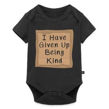 I have Given Up being kind Cardboad Message - Baby Premium Kurzarmbody - Schwarz - Vorne