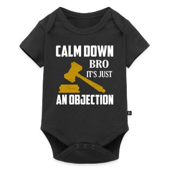 Calm Down Bro It's Just An Objection Lawyer Attor - Baby Premium Kurzarmbody - Schwarz - Vorne