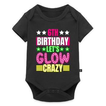 6th Birthday Let's Glow Crazy Colorful 6 year old - Baby Premium short-sleeve bodysuit - black - Front