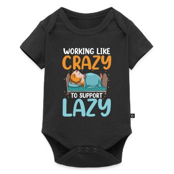 Working Like Crazy To Support Lazy - Baby Premium Kurzarmbody - Schwarz - Vorne