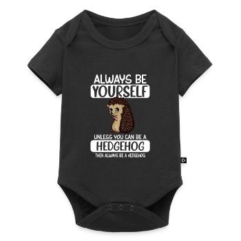 Always Be Yourself Unless You Can Be A Hedgehog - Baby Premium short-sleeve bodysuit - black - Front