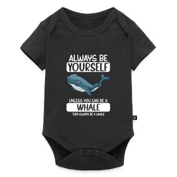 Soyez toujours vous-même à moins que vous ne puissiez être une baleine - Body à manches courtes Premium Bébé - noir - Devant