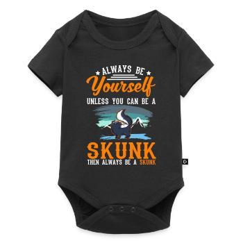 Always be yourself Unless you can be a Skunk - Baby Premium Kurzarmbody - Schwarz - Vorne
