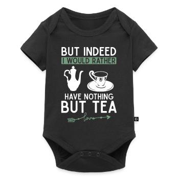 Aber Eigentlich Hätte Ich Lieber Nichts Als Tee - Baby Premium Kurzarmbody - Schwarz - Vorne