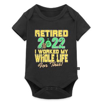 Retired 2022 | I Worked My Whole Life For This! - Baby Premium Kurzarmbody - Schwarz - Vorne