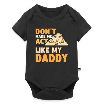 Ne me forcez pas à me comporter comme mon père - Body à manches courtes Premium Bébé - noir - Devant