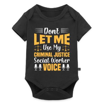Don't Let Me Use My Justice Worker Voice - Baby Premium short-sleeve bodysuit - black - Front