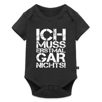 ICH MUSS ERSTMAL GAR NICHTS lustige Sprüche - Baby Premium Kurzarmbody - Schwarz - Vorne
