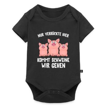Nur Verrückte hier kommt Schweine wir gehen - Baby Premium Kurzarmbody - Schwarz - Vorne