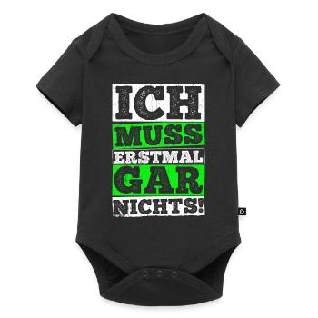 ICH MUSS ERSTMAL GAR NICHTS Geschenkidee - Baby Premium Kurzarmbody - Schwarz - Vorne