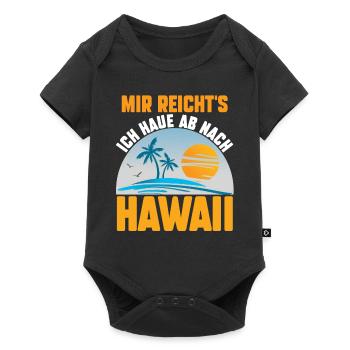 Mir reichts ich haue ab nach Hawaii - Baby Premium Kurzarmbody - Schwarz - Vorne