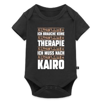 Ich brauche keine Therapie ich muss nur nach Kairo - Baby Premium Kurzarmbody - Schwarz - Vorne