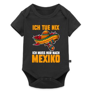Ich tue nix ich will nur nach Mexiko - Baby Premium Kurzarmbody - Schwarz - Vorne