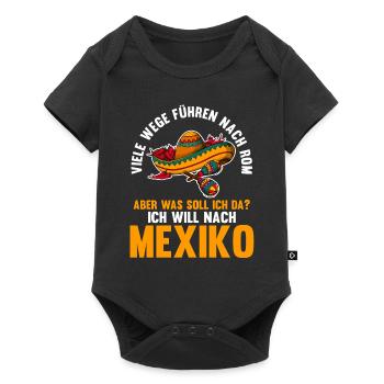 Ich will nach Mexiko - Baby Premium Kurzarmbody - Schwarz - Vorne