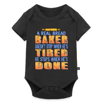 A Real Bread Baker Doesn't Stop When He's Tired - Baby Premium Kurzarmbody - Schwarz - Vorne