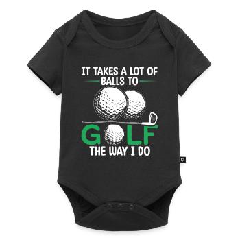 It Takes A Lot of Balls To Golf Like I Do Golfers - Body à manches courtes Premium Bébé - noir - Devant
