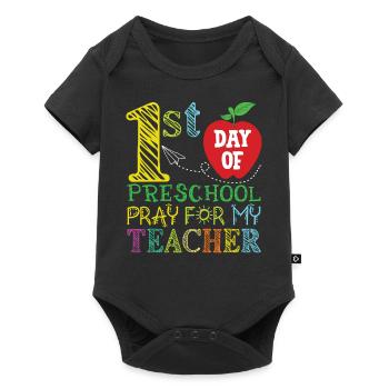 First Day Of Preschool Pray For My Teacher - Baby Premium short-sleeve bodysuit - black - Front