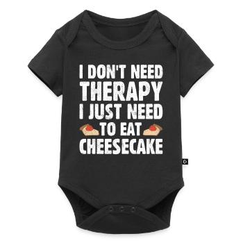 I Don't Need Therapy I Just Need To Eat Cheesecake - Baby Premium short-sleeve bodysuit - black - Front