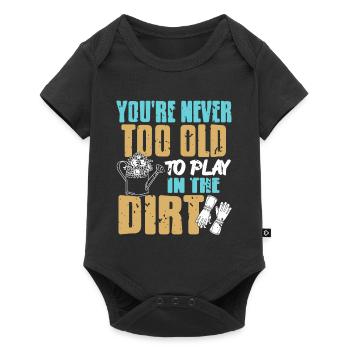 You're Never Too Old To Play In The Dirt Tee - Baby Premium short-sleeve bodysuit - black - Front