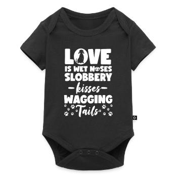 Love Is Wet Noses Slobbery Kisses Wagging Tails - Baby Premium short-sleeve bodysuit - black - Front