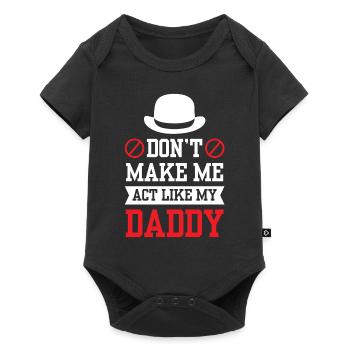 Ne me forcez pas à me comporter comme mon père - Body à manches courtes Premium Bébé - noir - Devant