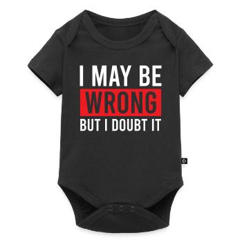 Sarcastic - I May Be Wrong But I Doubt It - Sarcas - Baby Premium short-sleeve bodysuit - black - Front