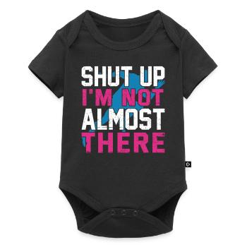Shut Up I'm Not Almost There Run Runner Marathon - Baby Premium short-sleeve bodysuit - black - Front