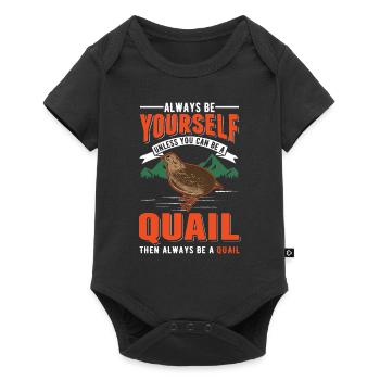 Always be yourself Quail Wachtel - Baby Premium Kurzarmbody - Schwarz - Vorne