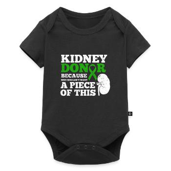 Kidney Donor Who Wouldn't Want A Piece Of This - Baby Premium short-sleeve bodysuit - black - Front