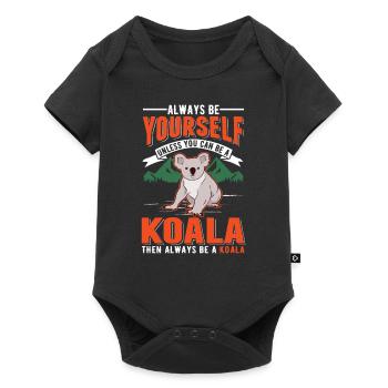 Soyez toujours vous-même Sauf si vous pouvez être un koala - Body à manches courtes Premium Bébé - noir - Devant